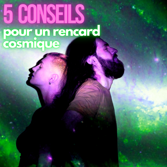 5 conseils pour un rencard cosmique